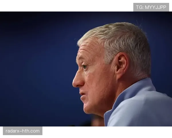 德尚战术适配性持续提升，法国队体系运转更趋稳定